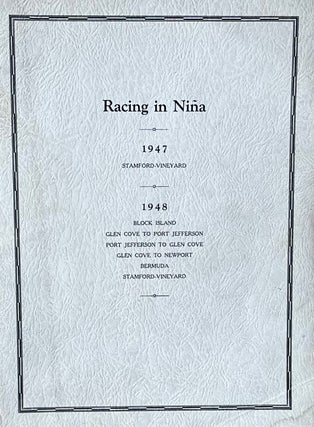 Item #39234 Racing in Nina: 1947: Stamford-Vineyard; 1948: Block Island, Glen Cove to Port...