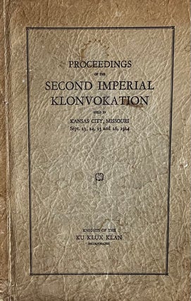Item #39236 Proceedings of the Second Imperial Klonvokation Held in Kansas City, Missouri Sept....