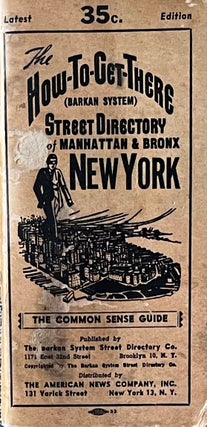 Item #39237 The How-To-Get-There [Barkan System] Street Directory of Manhattan & Bronx New York...
