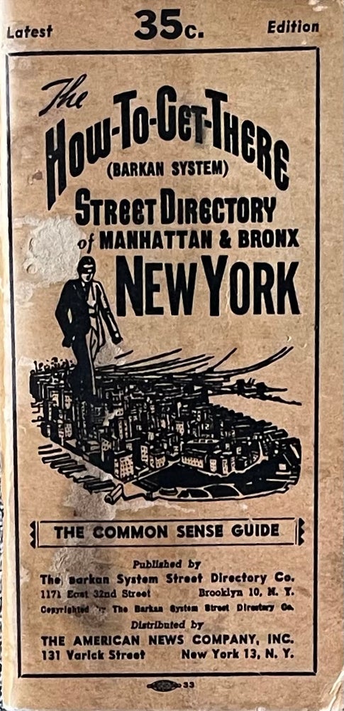 Item #39237 The How-To-Get-There [Barkan System] Street Directory of Manhattan & Bronx New York Common Sense Guide with Map. The Barkan System Street Directory Company.