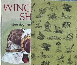 Item #39248 Wing & Shot: Gun Dog Training. Robert G. Wehle