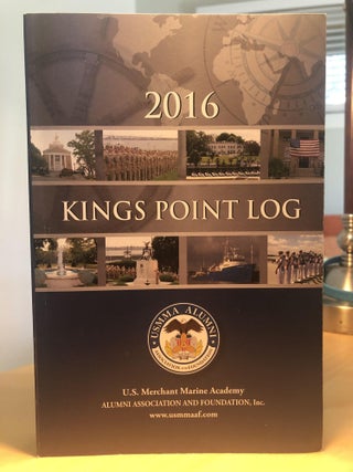 Item #400006 2016 Kings Point Log U.S. Merchant Marine Academy. USMMA Alumni Association and...