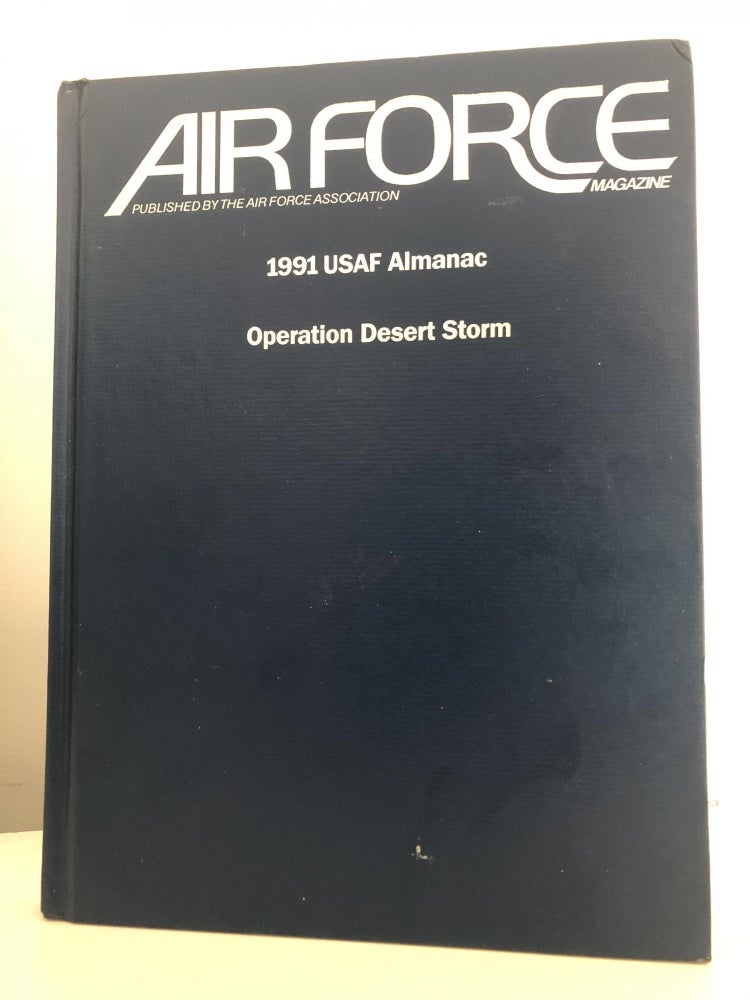 Item #400013 Air Force Magazine, Vol. 74, No. 3-5, March - May 1991. 1991 USAF Almanac: Operation Desert Storm.