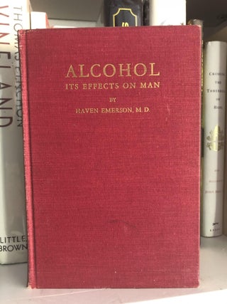 Item #400016 Alcohol: Its Effects on Man. M. D. Haven Emerson