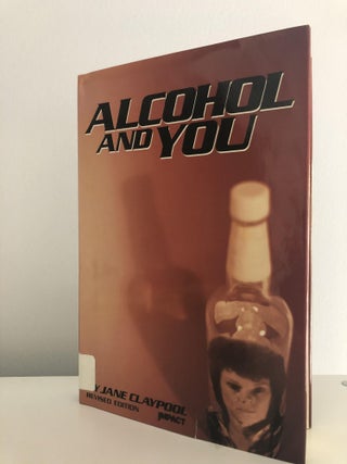 Item #400017 Alcohol and You. Jane Claypool