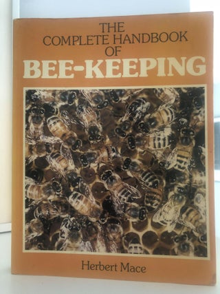 Item #400047 The Complete Handbook of Bee-Keeping, Revised Edition. Herbert Mace