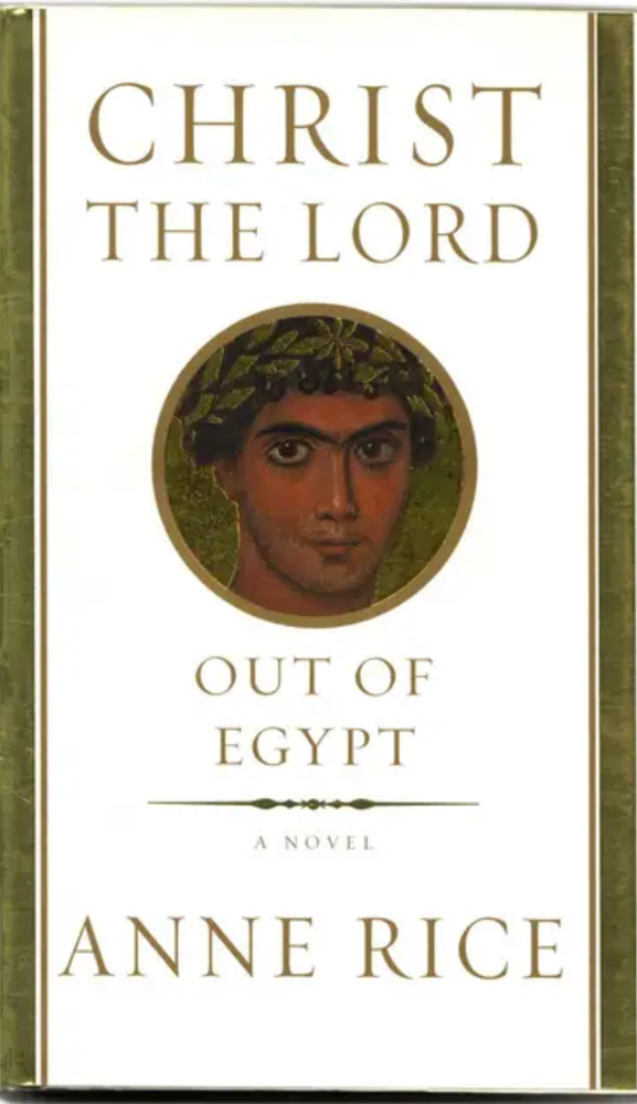 Item #400072 Christ the Lord Out of Egypt. A Novel. Anne Rice.