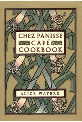 Item #400073 Chez Panisse Cafe Cookbook. Alice Waters, In Collaboration With the Cooks of Chez...