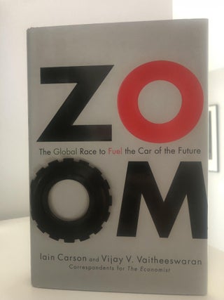 Item #400086 Zoom; The Global Race to Fuel the Car of the Future. Vijay Vaitheeswaran, Iain Iain...