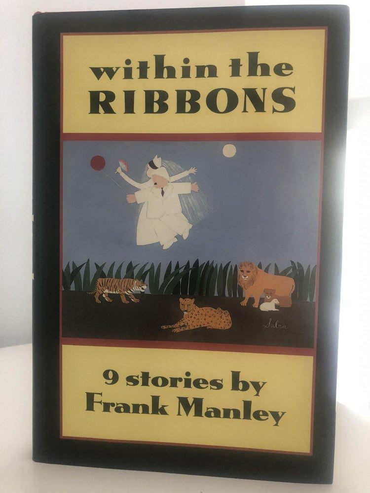 Item #400101 Within the Ribbons. Frank Manley.