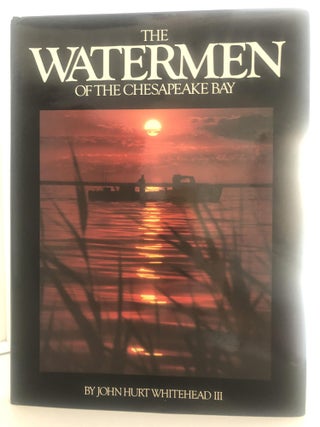 Item #400105 The Watermen of the Chesapeake Bay. John Hurt Whitehead