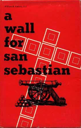 A Wall for San Sebastian. SJ Williasm B. Faherty.