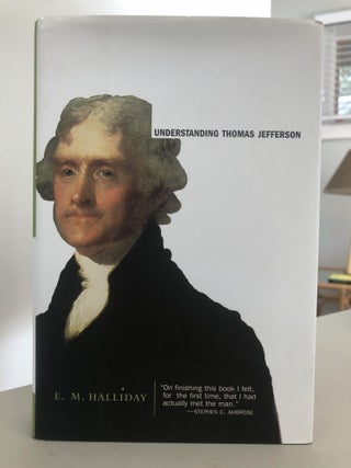 Item #400112 Understanding Thomas Jefferson. E M. Halliday