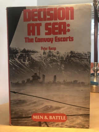 Item #400121 Decision at Sea: The Convoy Escorts. Peter Kemp
