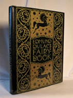 Item #400127 Edmund Dulac's Fairy-Book: Fairy Tales of the Allied Nations. Edmund Dulac.