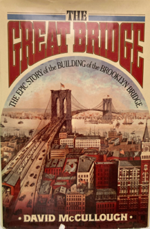 Item #400149 The Great Bridge: The Epic Story of the Building of the Brooklyn Bridge. David...