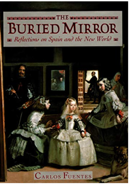 Item #400150 The Buried Mirror: Reflections on Spain and the New World. Carlos Fuentes.
