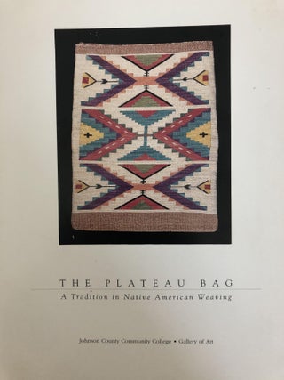 Item #400159 The Plateau Bag A Tradition in Native American Weaving. Natalie Linn
