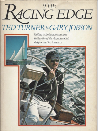 The Racing Edge. Ted Turner, Gary Jobson.