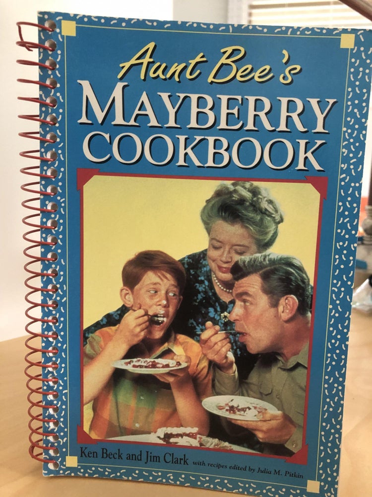 Item #400165 Aunt Bee's Mayberry Cookbook. Ken Beck.