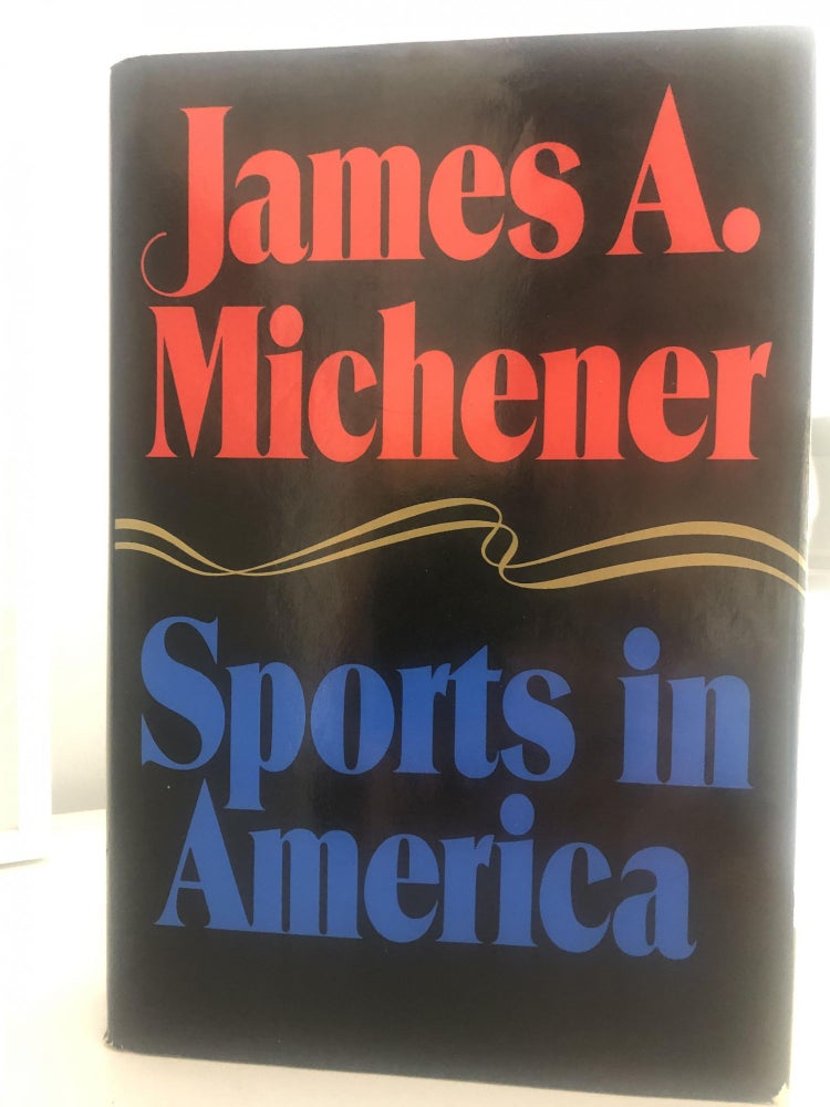 Item #400209 Sports In America. James A. Michener.