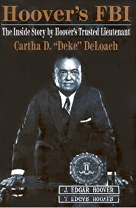 Item #400229 Hoover's FBI : The Inside Story by Hoover's Trusted Lieutenant. Cartha D. DeLoach