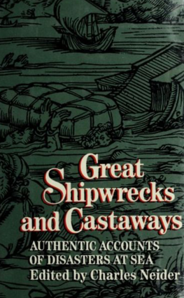Item #400233 Great Shipwrecks and Castaways: Authentic Accounts of Disasters at Sea. Charles...