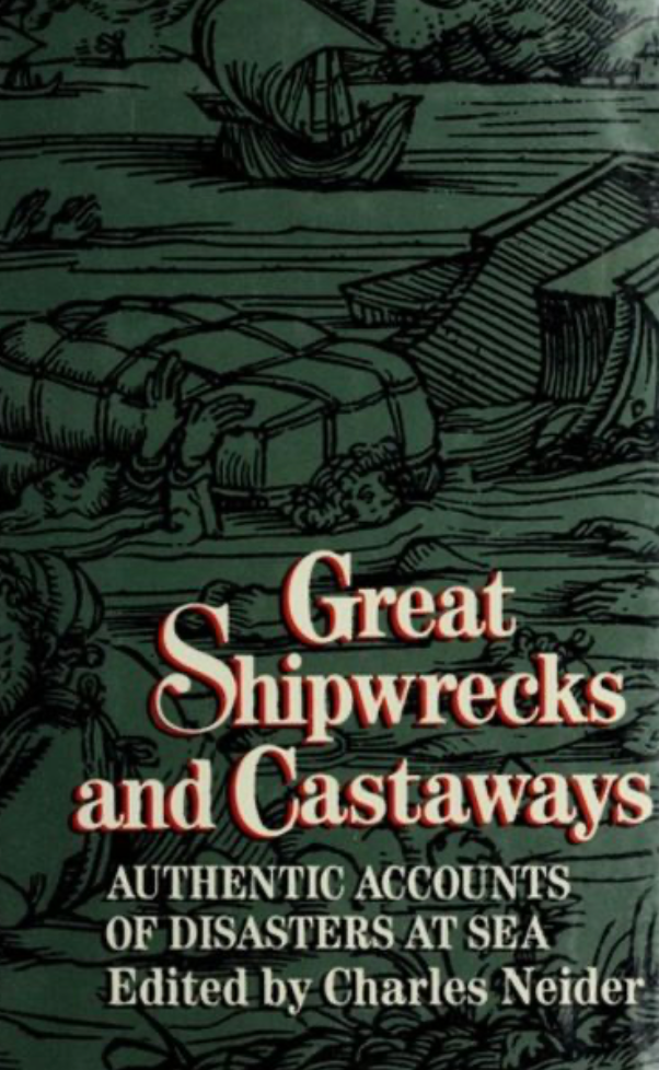 Item #400233 Great Shipwrecks and Castaways: Authentic Accounts of Disasters at Sea. Charles Neider, Edirtor.