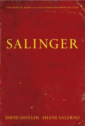 Item #400239 Salinger. David Sheilds, Shane Salwerno