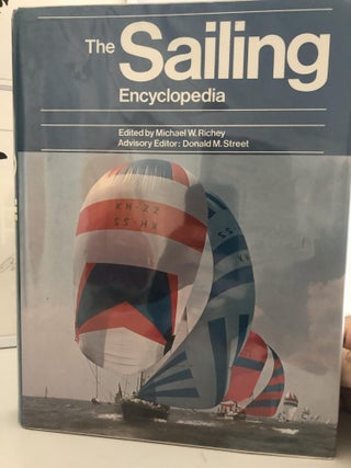 Item #400240 The Sailing Encylopedia. Michael W. Richey