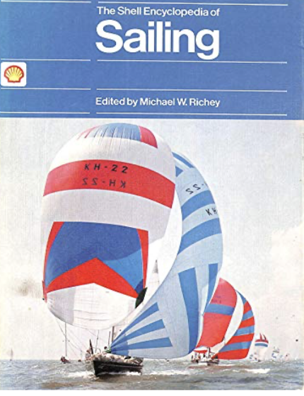Item #400240 The Sailing Encylopedia. Michael W. Richey.