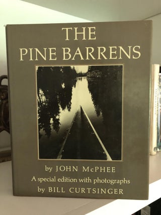 Item #400276 The Pine Barrens. John McPhee, Bill Curtsinger, Photograohs