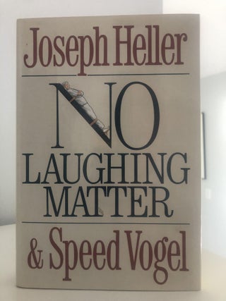 Item #400284 No Laughing Matter. Joseph Heller, Speed Vogel