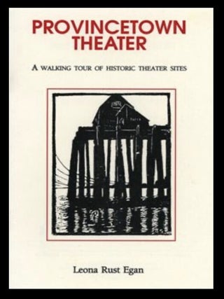 Item #401202503 Provincetown Theater: Where American Drama was Born: A walking Tour of Historic...