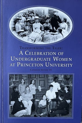 Item #402230 Transforming the Tiger: A Celebration of Undergraduate Women at Princeton...