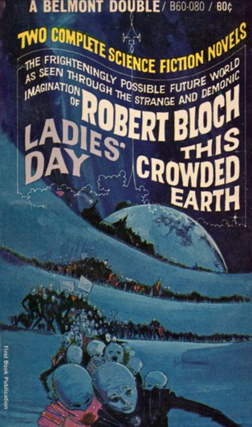 Item #4022422 Ladies Day and This Crowded Earth. Robert Bloch