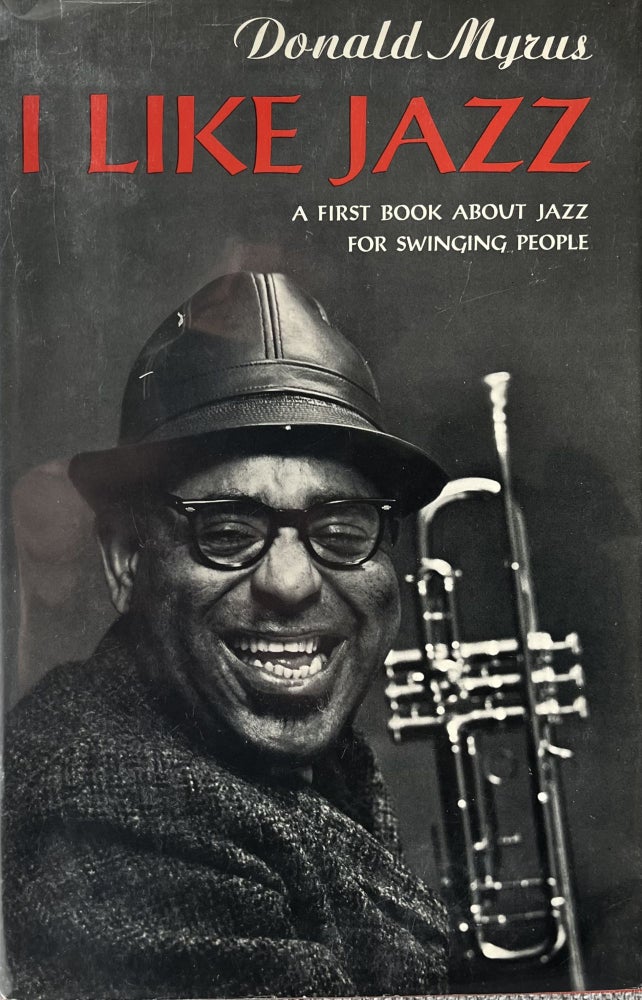 Item #405233 I Like Jazz: A First Book About Jazz for Swinging People. Donald Myrus.