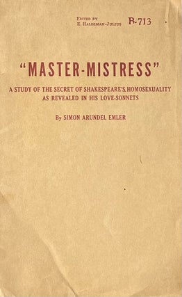 Item #405239 "Master-Mistress"Ê A Study of the Secret of Shakespeare's Homosexuality As Revealed...