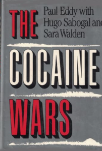 Item #4052407 The Cocaine Wars: Murder, Money, Corruption and the World's Most Valuable...