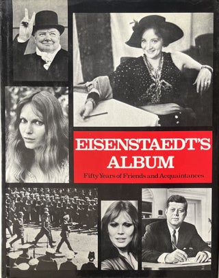 Item #4052408 Eisenstaedt's Album: Fifty Years of Friends and Acquaintances. Alfred Eisenstaedt