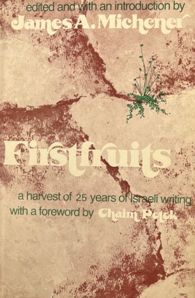 Item #4052409 Firstfruits: A Harvest of 25 Years of Israeli Writing. James Michener, Chaim Potok