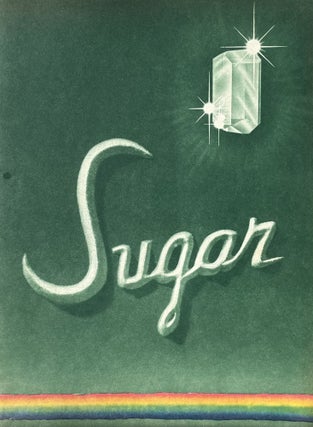 Item #405242 Sugar: An Illustrated Story of the Production and Processing of a Natural Food and a...
