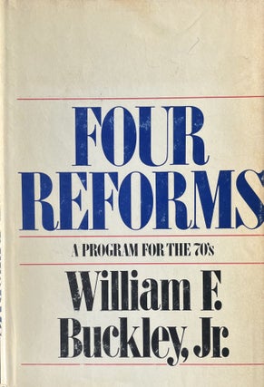Item #4052420 Four Reforms: A Program for the 70s. William F. Buckley Jr