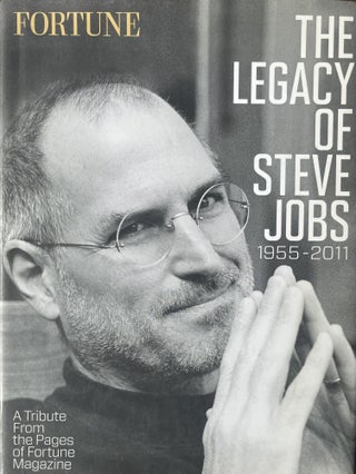 Item #4052424 The Legacy of Steve Jobs: 1955-2011 A Tribute from the Pages of Fortune Magazine....