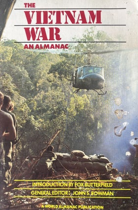 Item #4052425 The Vietnam War: An Almanac. Fox Butterfield, General John S. Bowman