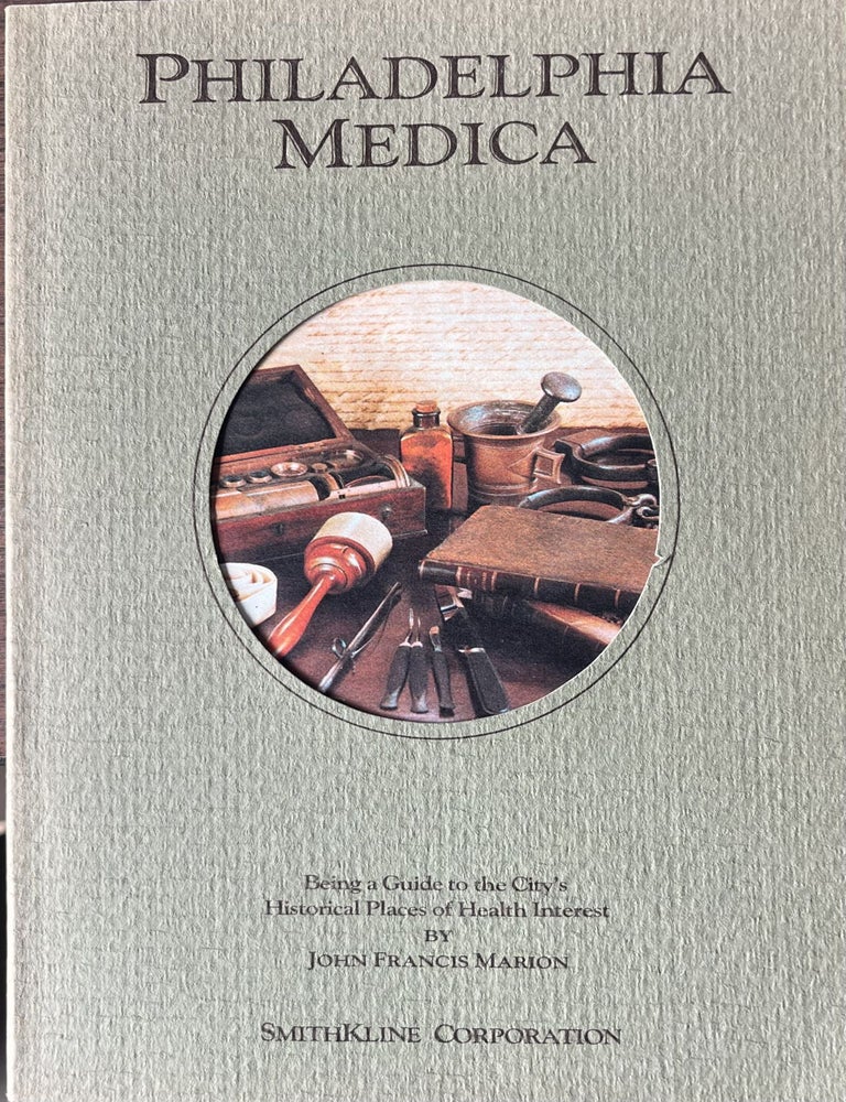 Item #4052428 Philadelphia Medica, Being a Guide to the City's Historical Places of Health Interest. John Francis Marion.