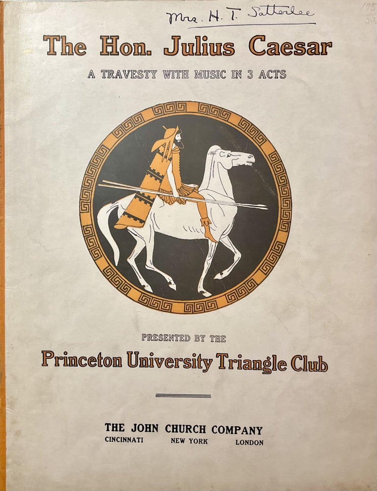 Item #4072402 [Musical Score] The Hon. Julius Caesar. A Travesty With Music in Three Acts. Presented by The Princeton University Triangle Club 1918-1919. F. Warburton Guilbert Erdman Harris, Post Wheeler, Booth Tarkington, Edward Hope.