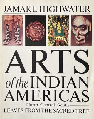 Item #4092401 Arts of the American Indians: North - Central - South. Jamake Highwater
