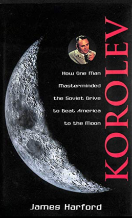 Item #4092403 Korolev: How One Man Masterminded the Soviet Drive to Beat America to the Moon....