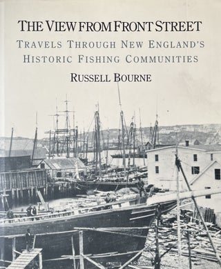 Item #4092405 View from Front Street: Travels Through New England's Historic Fishing Communities....